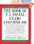 The Book of U.S. Postal Exams and Post Office Jobs: How to Be a Top Scorer on 473/473-C/460 Tests and Other Postal Exams to Get a Post Office Job