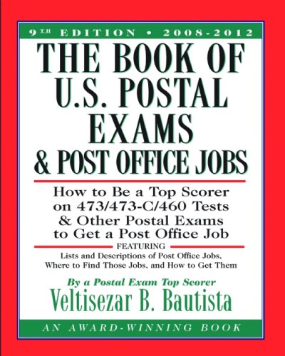 the book of us postal exams and post office jobs how to be a top scorer on 473473 c460 tests and other postal