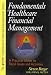 Books : Fundamentals of Healthcare Financial Management: A Practical Guide to Fiscal Issues and Activities