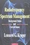 Radiofrequency Spectrum Management: Background, Status, and Current Issues