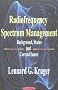 Radiofrequency Spectrum Management: Background, Status, and Current Issues Radiofrequency Spectrum Management: Background, Status, and Current Issues