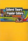 Cultural Theory and Popular Culture : A Reader