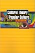 Cultural Theory and Popular Culture : A Reader