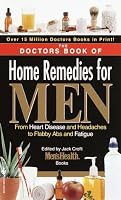 The Doctors Book of Home Remedies for Men: From Heart Disease and Headaches to Flabby Abs and Fatigue