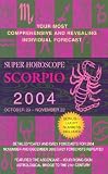 Super Horoscopes 2004: Scorpio