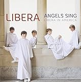 Angels Sing - Libera in America by Libera (2015-03-03)【並行輸入品】
