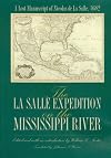 The LA Salle Expedition on the Mississippi River: A Lost Manuscript of Nicolas De LA Salle, 1682