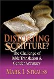 Distorting Scripture?: The Challenge of Bible Translation & Gender Accuracy