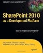 SharePoint 2010 as a Development Platform (Expert's Voice in Sharepoint)