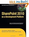 SharePoint 2010 as a Development Platform (Expert's Voice in Sharepoint)