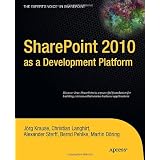SharePoint 2010 as a Development Platform (Expert's Voice in Sharepoint)von "Joerg Krause"