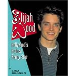 Elijah Wood: Hollywood's Hottest Rising Star book cover