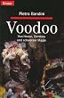 Voodoo. Von Hexen, Zombies und schwarzer Magie.