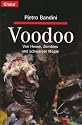 Voodoo. Von Hexen, Zombies und schwarzer Magie.