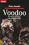 Voodoo. Von Hexen, Zombies und schwarzer Magie.
