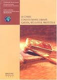 Le Conseil constitutionnel libanais : gardien, régulateur, protecteur : Colloque de Beyrouth du 17 mai 2002