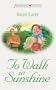 To Walk in Sunshine (Heartsong Presents #511)