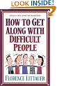 How to Get Along with Difficult People