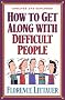 How to Get Along with Difficult People