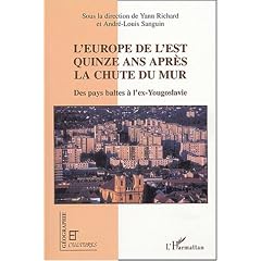 L'Europe de l'Est quinze ans apr�s la chute du mur : Des pays baltes � l'ex-Yougoslavie
