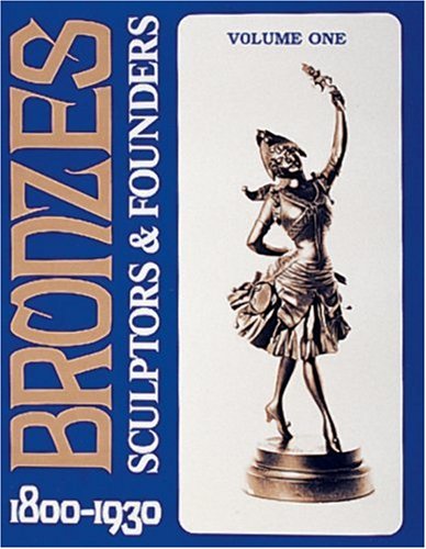 Bronzes: Sculptors & Founders, 1800-1930