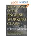 The Making of the English Working Class (Penguin History)
