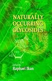 Naturally Occurring Glycosides: Chemistry, Distribution, Biological Properties