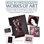 How to Photograph Works of Art