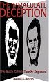 The Immaculate Deception: Bush Crime Family Exposed
