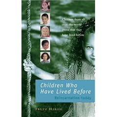 Children Who Have Lived Before: Reincarnation Today - Children from All Over the World Prove They Have Lived Before