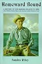 Homeward Bound: A History of the Bahama Islands to 1850 With a Definitive Study of Abaco in the American Loyalist Plantation Period