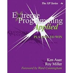 Extreme Programming Applied: Playing to Win (XP)