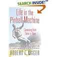 Life in the Pinball Machine: Careening from There to Here