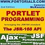 JSR-168 Portlet Development Simplified, Second Edition: Learning How to Develop Effective, JSR-168, Portal Applications, Everything from the GenericPortlet to the Struts and JSF Apache Portlet Bridges