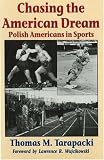 Review Hippocrene Books Inc.,U.S.  / Chasing the American Dream: Polish Americans in Sport
