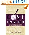Lost English: Words and Phrases That Have Vanished from Our Language