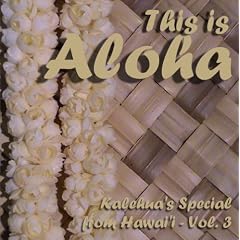 Kalehua's Special from Hawaii, Vol. 3 - This is Aloha - Hawaii Musik speziell f�r Hula-Tanz