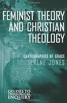 Feminist Theory And Christian Theology: Cartographies Of Grace