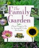 The Family Garden: Clever Things to Do In, Around and Under the Garden