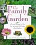 The Family Garden: Clever Things to Do In, Around & Under the Garden