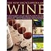 The New Encyclopedia of Wine: An Illustrated Guide to the Vineyards of the World, the Best Grape Varieties and the Practicalities of Buying, Keeping, Serving ... Over 450 Photographs, Maps and Wine Labels