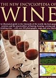 The New Encyclopedia of Wine: An illustrated guide to the vineyards of the world, the best grape varieties and the practicalities of buying, keeping, serving ... and wine labels (The New Encyclopedia of) Stuart Walton