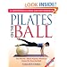 Pilates on the Ball: A Comprehensive Book and DVD Workout