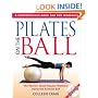 Pilates on the Ball: A Comprehensive Book and DVD Workout