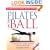 Pilates on the Ball: A Comprehensive Book and DVD Workout
