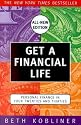 Get a Financial Life: Personal Finance in Your Twenties and Thirties