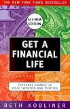 Get a Financial Life: Personal Finance in Your Twenties and Thirties