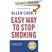 Allen Carr's Easy Way to Stop Smoking: Be a Happy Non-smoker for the Rest of Your Life (Allen Carrs Easy Way)