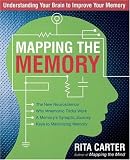 Mapping the Memory: Understanding Your Brain to Improve Your Memory by Ulysses Press