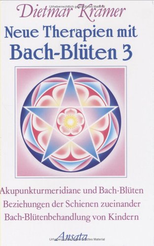 Akupunkturmeridiane und Bach-Bl�ten, Beziehungen der Schienen zueinander, Bach-Bl�tenbehandlung von Kindern
